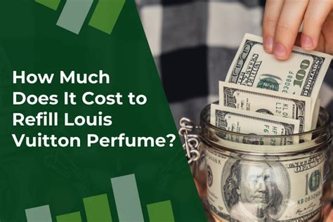 how much does it cost to refill louis vuitton perfume|louis vuitton l'immensite refill.